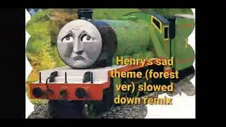 (read description) Henry's sad theme (forest version) slowed down
