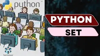 Sets in Python  | Access Set Items in different ways | Python For Beginners | Talat Waheed