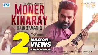 Moner Kinaray | মনের কিনারায় | Habib Wahid | Sharlina Hossain | Official Music Video | Bangla Song