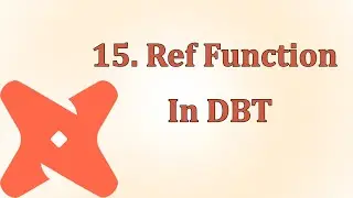 15. Ref Function in DBT Dim Model | Tamil | DBT
