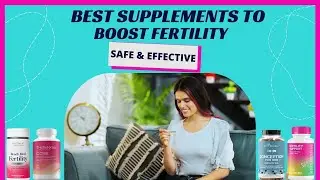Best Fertility Supplements For Women (Best Vitamins to Boost Your Fertility)