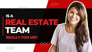 Is A Real Estate Team Really For Me?
