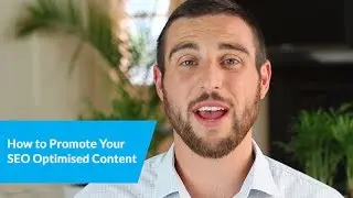 How to Promote Your SEO Optimised Content