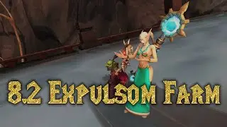WoW BfA 8.2.0 The Best Way To Farm Expulsom! (Spreadsheet Included)