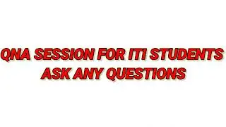 QNA SESSION FOR ITI STUDENTS