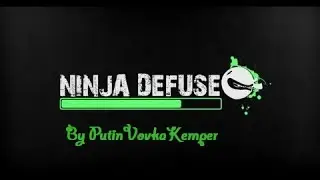 NINJA DEFUSE ^^