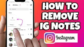 How to Remove Notes on Instagram - Full Guide - 2023