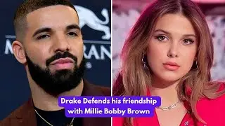 Drake Defends His Friendship with Millie Bobby Brown in New Song Lyrics