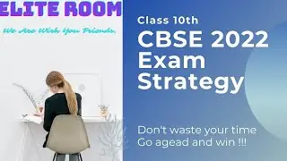 | Class 10th | CBSE 2022 Exam Strategy |