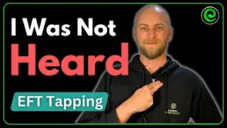 I Was Not Heard - Healing Traumatic Invalidation with EFT Tapping