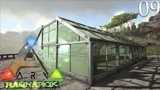 Ark: Survival Evolved Ragnarok - Making an Epic Greenhouse - Ep 09