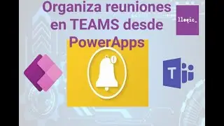 Power Apps. Organiza reuniones en TEAMS