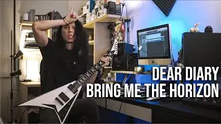 Bring Me The Horizon - Dear Diary, (Guitar Cover)