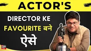 Director Konse actor ko select karte hai | Audition dete samay Konsi bato ka dhyan rakhna chiye