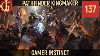 ПРОХОЖДЕНИЕ PATHFINDER KINGMAKER - ЧАСТЬ 137