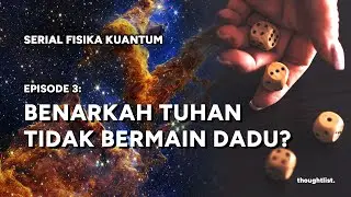 [SERIAL FISIKA KUANTUM] Episode 3 - PART I : Benarkah Tuhan Tidak Bermain Dadu?