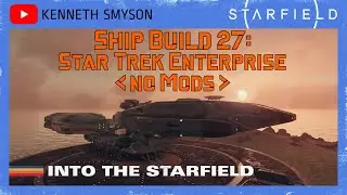 Starfield Ship Build 27: Star Trek Enterprise (No MODS)