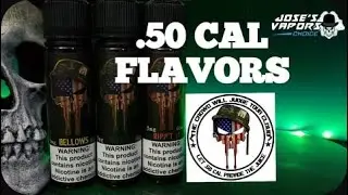 .50 CAL FLAVORS: BELLOWS, CAMO, RIPP'T IT, LIQUID REVIEWED BY JOSE'S VAPORS CHOICE