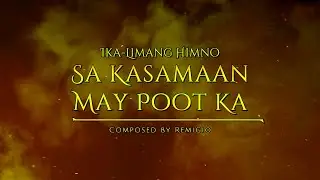 Ika-Limang Himno - Sa Kasamaan May Poot Ka
