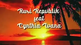 Pesan Dari Hati - [Ruri Repvblik feat Cynthia Ivana]