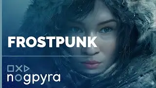 Frostpunk | Ч.1