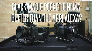 Black Magic Pocket Cinema Camera Better than Arri Alexa Mini?
