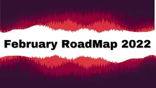 February 2022 RoadMap
