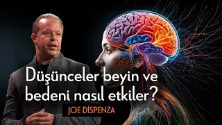 Düşünceler Beyin ve Bedeni Nasıl Etkiler?İnsan Düşüncedir/Joe Dispenza/Sesli Kitap