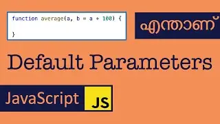 Default Parameters | Arguments | Javascript | Malayalam | ES6