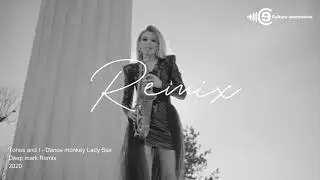 Deep Mark - Tones and I - Dance monkey Lady Sax