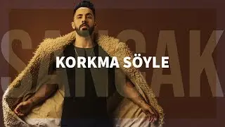 Sancak - Korkma Söyle