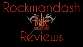 Rockmandash Reviews: Fate/Stay Night: Unlimited Blade Works [Anime Movie]
