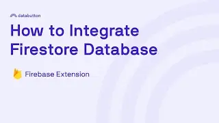 How to Integrate Firestore Database in Databutton