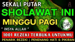 SHOLAWAT PENARIK REZEKI PALING DAHSYAT, SHOLAWAT JIBRIL PALING MERDU, Shalawat Nabi Muhammad Terbaru