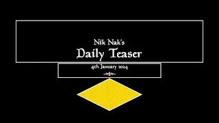Nik Nak’s Daily Teaser — 4th January 2024