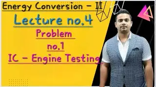 IC Engine Testing || Numerical No. 1|| Numerical on IP,  BP, BSFC, Different Efficiency.