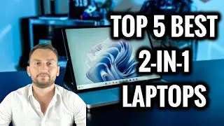 TOP 5 Best 2-in-1 Laptops In 2024