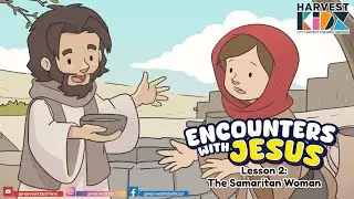 Encounter With Jesus Lesson 2: The Samaritan Woman
