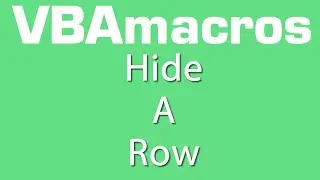 Hide A Row - VBA Macros - Tutorial - MS Excel 2007, 2010, 2013