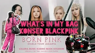 Barang Penting Nonton Konser BLACKPINK BORN PINK 2023 JAKARTA
