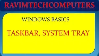 TASK BAR and SYSTEM TRAY BY RAVIMTECHCOMPUTERS