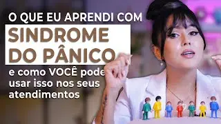 Analise isso se você quer ajudar um cliente com SINDROME DO PÂNICO!