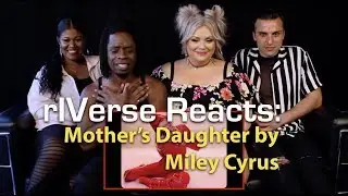rIVerse Reacts: Mother's Daugher by Miley Cyrus - M/V Reaction