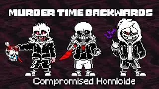 Murder Time Backwards - Phase 1 - Compromised Homicide