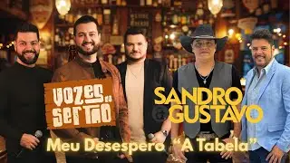 VOZES DO SERTÃO - PARTICIPAÇÃO SANDRO E GUSTAVO - MEU DESESPERO (A TABELA)