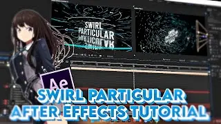 Tutorial Swirl Particular On After Effects! | After Effects AMV Tutorial