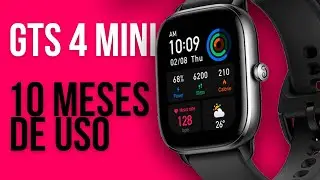 AMAZFIT GTS 4 MINI - 10 MONTHS OF USE - Was it worth it?