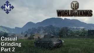 Casual Grinding Part 2 - World of Tanks [F2P]