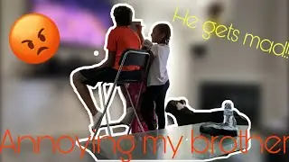 Annoying my brother prank (he was mad)