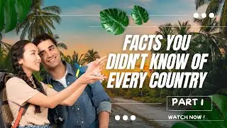 INTERESTING AND FUN FACTS ABOUT EVERY COUNTRY IN THE WORLD +  WORLD FLAGS AND POPULATION (PART 1)
